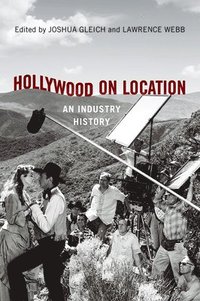 bokomslag Hollywood on Location: An Industry History