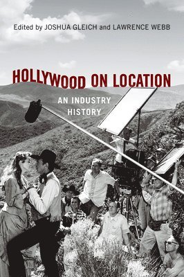 bokomslag Hollywood on Location: An Industry History