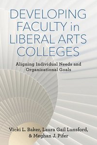 bokomslag Developing Faculty in Liberal Arts Colleges
