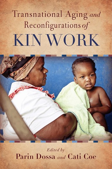 Parin Dossa, Cati Coe - Transnational Aging and Reconfigurations of Kin Work, Häftad
