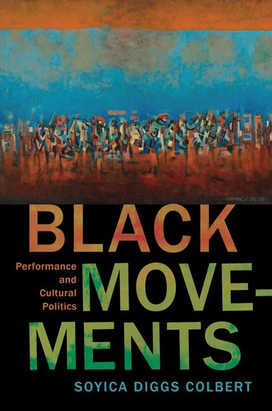 Soyica Diggs Colbert - Black Movements, Häftad