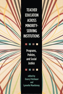 Teacher Education Across Minority-Serving Institutions 1