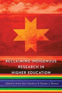 bokomslag Reclaiming Indigenous Research in Higher Education