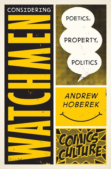 Andrew Hoberek - Considering Watchmen: Poetics, Property, Politics, Häftad