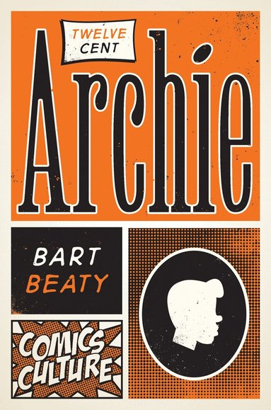 Bart Beaty - Twelve-Cent Archie, Häftad