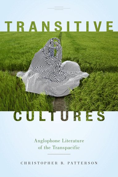 Christopher B. Patterson - Transitive Cultures, Häftad