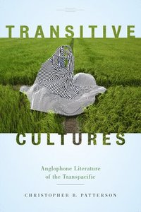 bokomslag Transitive Cultures: Anglophone Literature of the Transpacific