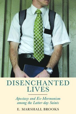 bokomslag Disenchanted Lives: Apostasy and Ex-Mormonism Among the Latter-Day Saints