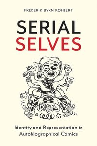 bokomslag Serial Selves: Identity and Representation in Autobiographical Comics