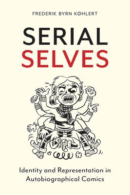 bokomslag Serial Selves: Identity and Representation in Autobiographical Comics