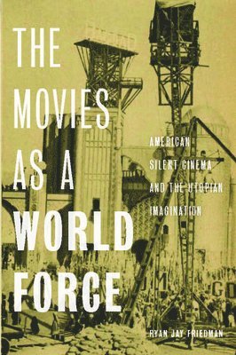 Ryan Jay Friedman - Movies As a World Force, Häftad