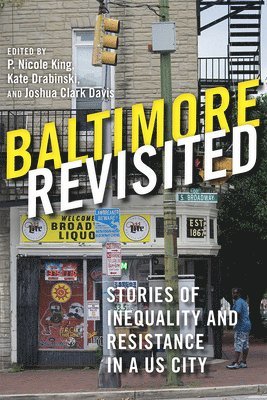 bokomslag Baltimore Revisited: Stories of Inequality and Resistance in a U.S. City