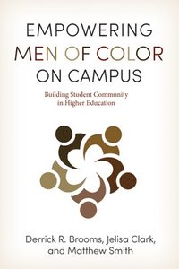 bokomslag Empowering Men of Color on Campus: Building Student Community in Higher Education