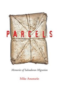 bokomslag Parcels: Memories of Salvadoran Migration