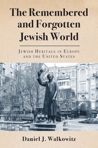 Daniel J. Walkowitz - Remembered and Forgotten Jewish World, Häftad