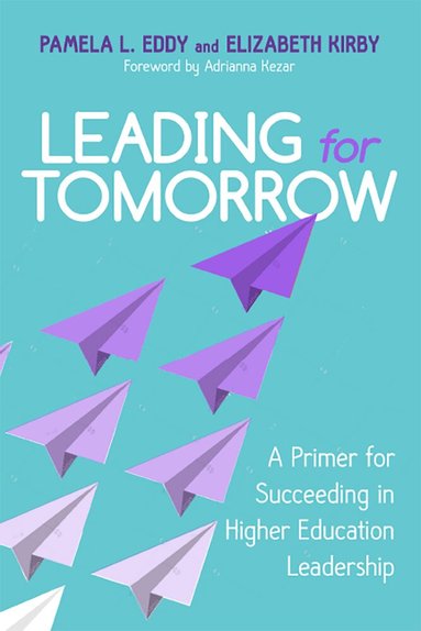 Pamela L. Eddy, Elizabeth Kirby - Leading for Tomorrow, Inbunden