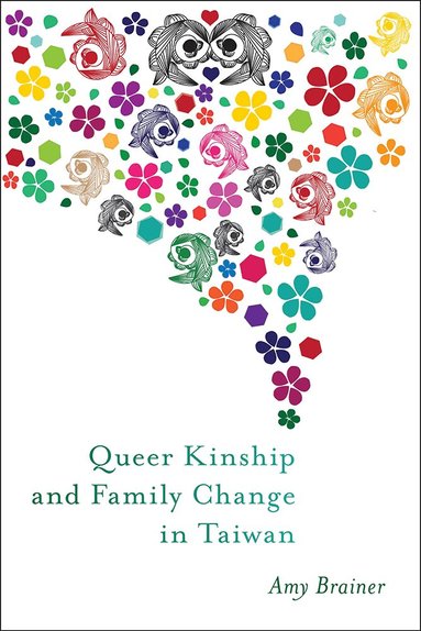 Amy Brainer - Queer Kinship and Family Change in Taiwan, Häftad