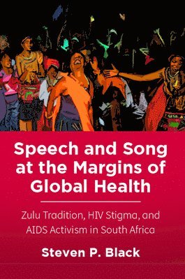 Speech and Song at the Margins of Global Health 1