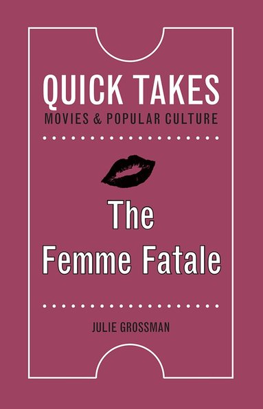 Julie Grossman - Femme Fatale, Inbunden