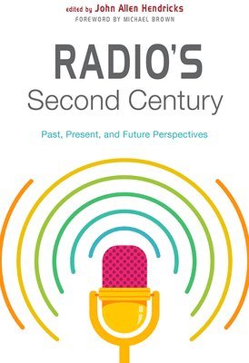 bokomslag Radio's Second Century: Past, Present, and Future Perspectives