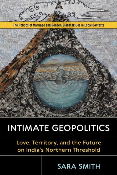 Sara Smith - Intimate Geopolitics, Inbunden