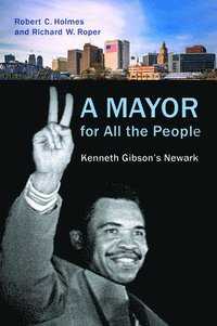 bokomslag A Mayor for All the People: Kenneth Gibson's Newark
