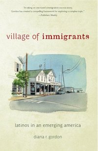 bokomslag Village of Immigrants: Latinos in an Emerging America
