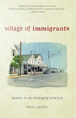 bokomslag Village of Immigrants: Latinos in an Emerging America