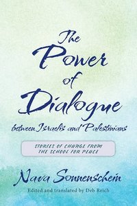 bokomslag The Power of Dialogue Between Israelis and Palestinians