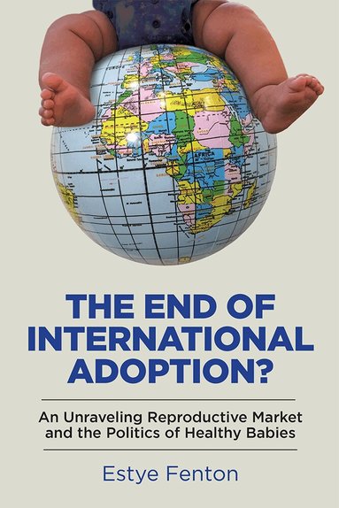 Estye Fenton - End of International Adoption?, Inbunden