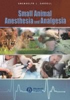 bokomslag Small Animal Anesthesia and Analgesia