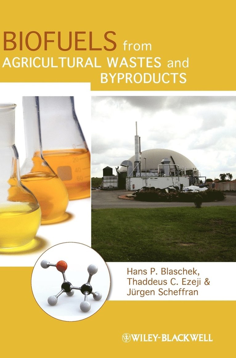 Biofuels from Agricultural Wastes and Byproducts 1