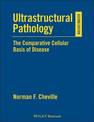 Norman F. Cheville, Norman F. (Iowa State University) Cheville, Norman F Cheville - Ultrastructural Pathology, Inbunden