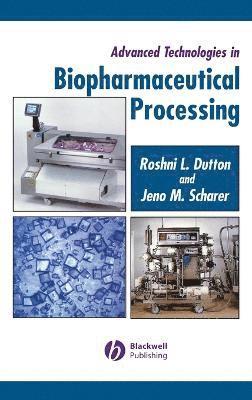 Advanced Technologies in Biopharmaceutical Processing 1