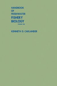 bokomslag Handbook of Freshwater Fishery Biology, Life History Data on Freshwater Fishes of the United States and Canada, Exclusive of the Perciformes