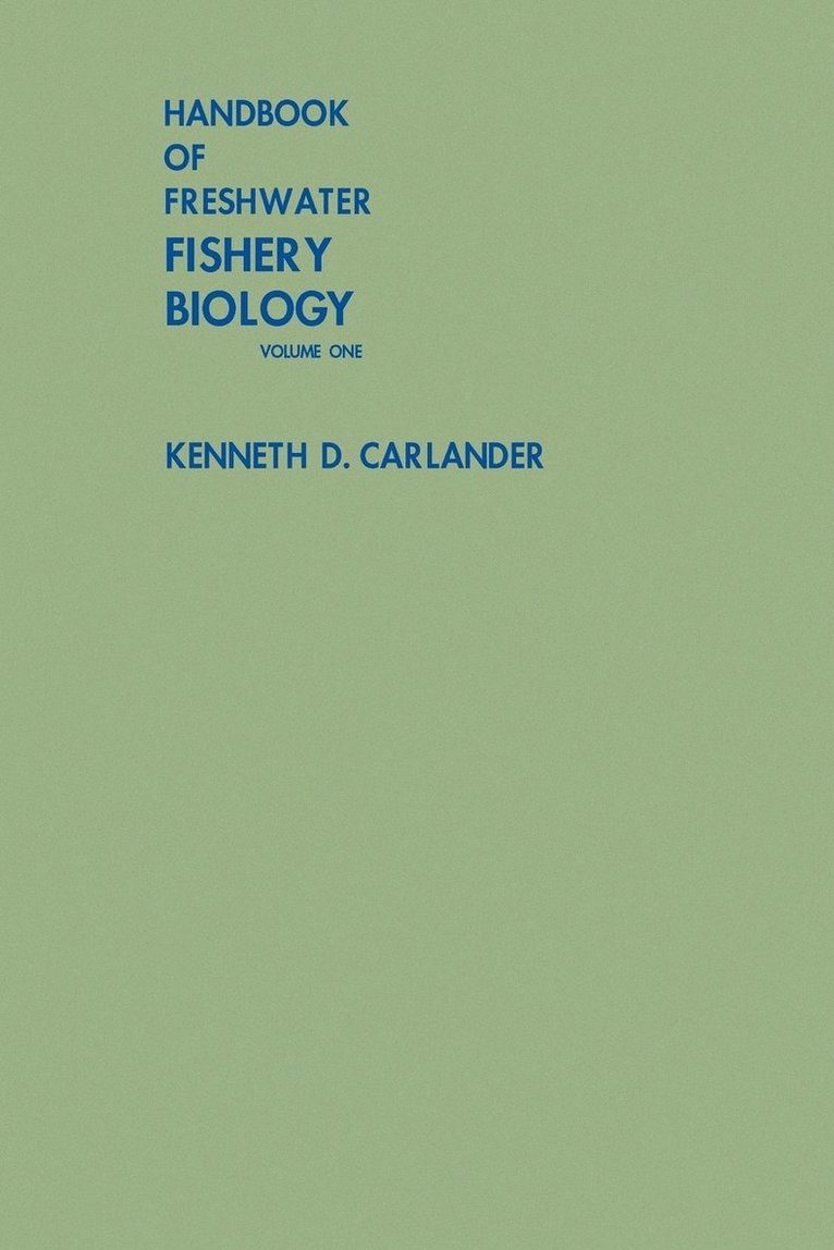 Handbook of Freshwater Fishery Biology, Life History Data on Freshwater Fishes of the United States and Canada, Exclusive of the Perciformes