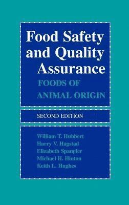William T. Hubbert, Harry V. Hagstad, Elizabeth Spangler, Michael H. Hinton, Keith L. Hughes, William T. (Louisiana State University) Hubbert, Harry V. (Louisiana State University) Hagstad, Hubbert, William T Hubbert, Harry V Hagstad, Michael H Hinton, Keith L Hughes - Food Safety and Quality Assurance, Inbunden