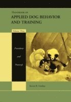 bokomslag Handbook of Applied Dog Behavior and Training, Procedures and Protocols