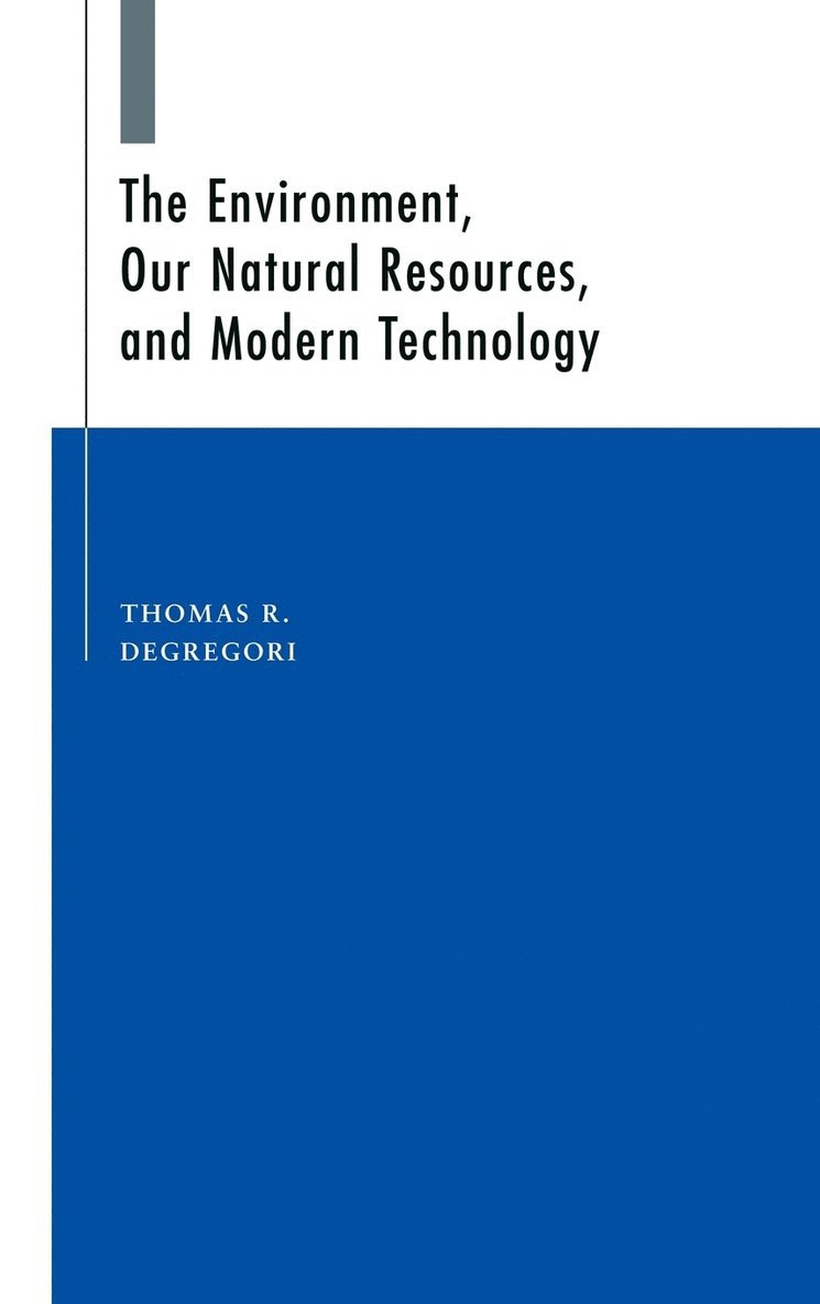 The Environment, Our Natural Resources, and Modern Technology 1