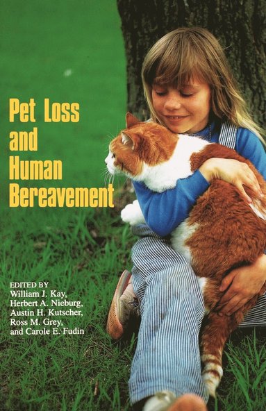Kay, FUDIN, William Kay, Herbert Nieburg, Austin Kutscher, Ross Grey, Carole Fudin - Pet Loss and Human Bereavement, Häftad