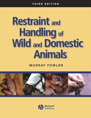 Restraint and Handling of Wild and Domestic Animals 1