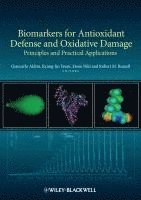 Giancarlo Aldini, Kyung-Jin Yeum, Etsuo Niki, Robert M. Russell - Biomarkers for Antioxidant Defense and Oxidative Damage, Inbunden