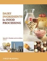 Ramesh C. Chandan, Arun Kilara - Dairy Ingredients for Food Processing, Inbunden