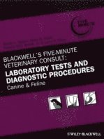 Shelly L. Vaden, Joyce S. Knoll, Francis W. K. Smith Jr., Larry P. Tilley - Blackwell's Five-Minute Veterinary Consult: Laboratory Tests and Diagnostic Procedures, Inbunden