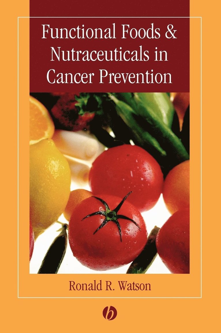 Functional Foods and Nutraceuticals in Cancer Prevention