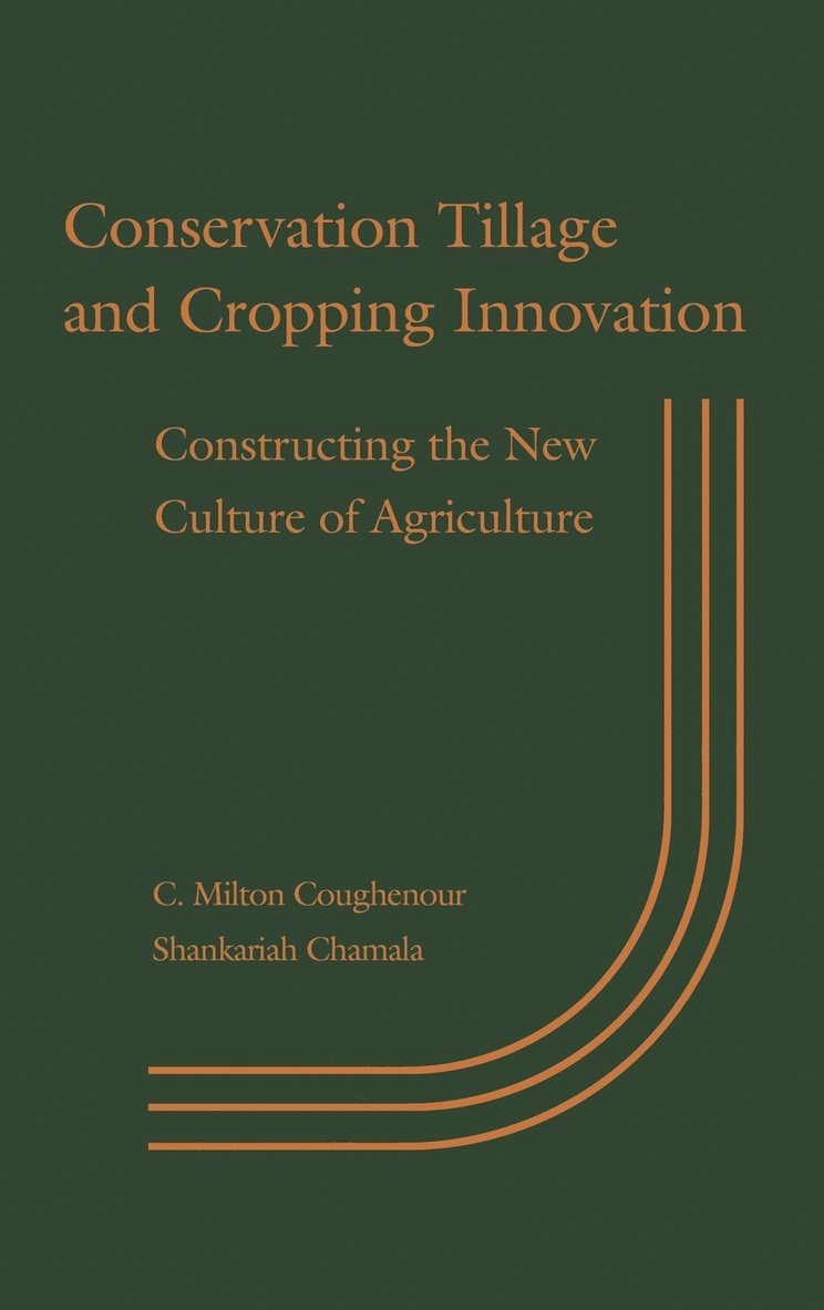 C. Milton Coughenour, Shankariah Chamala, Coughenour, Chamala, C Milton Coughenour - Conservation Tillage and Cropping Innovation, Inbunden