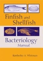 Kimberly A. Whitman, Kimberly A. (Malaspina University) Whitman, Kimberly A Whitman - Finfish and Shellfish Bacteriology Manual, Häftad
