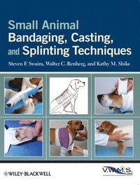bokomslag Small Animal Bandaging, Casting, and Splinting Techniques