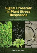 Signal Crosstalk in Plant Stress Responses 1