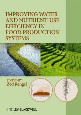 Improving Water and Nutrient-Use Efficiency in Food Production Systems 1